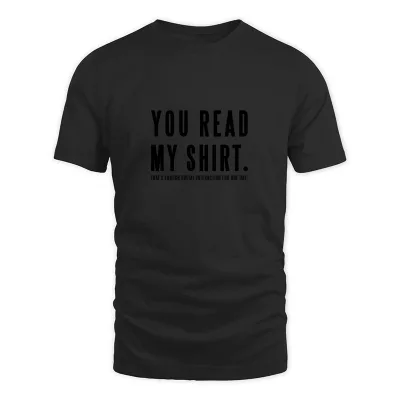 Men's Black YOU READ MY SHIRT THAT'S ENOUGH SOCIAL INTERACTION T-Shirt