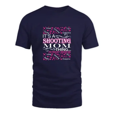 Men's Navy Its A Shooting Mom Things You Wouldnt Understand T-Shirt